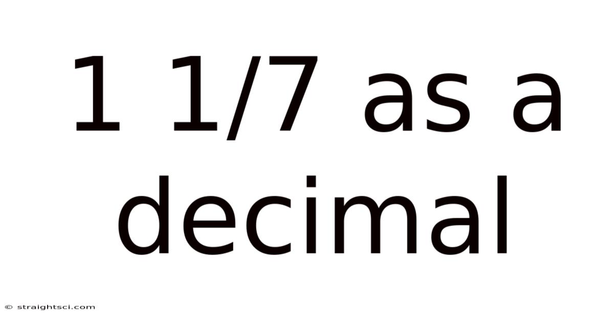 1 1/7 As A Decimal