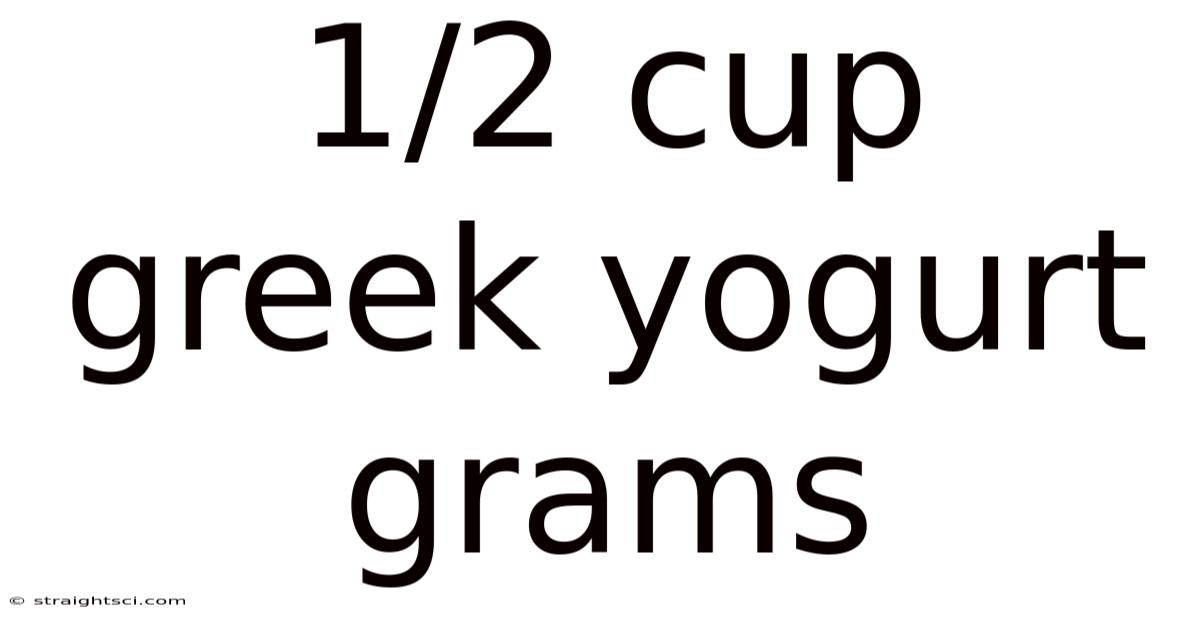 1/2 Cup Greek Yogurt Grams