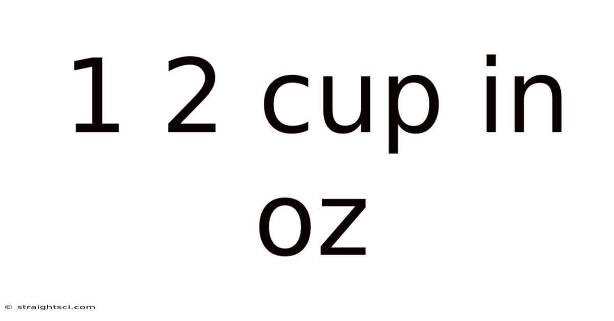 1 2 Cup In Oz