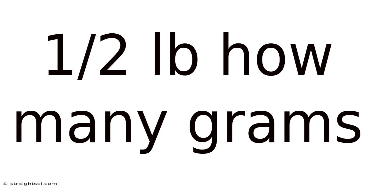 1/2 Lb How Many Grams