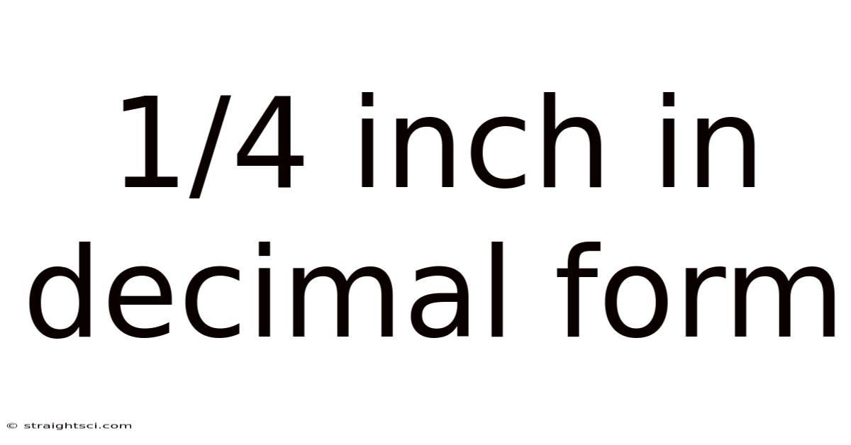 1/4 Inch In Decimal Form