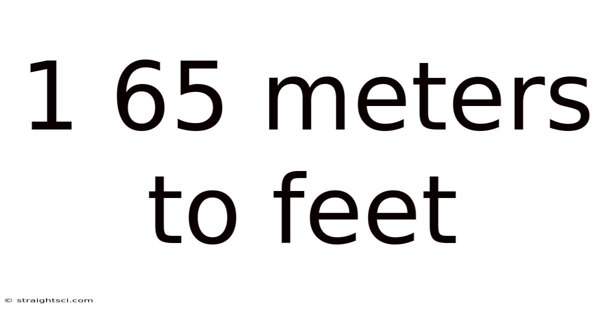 1 65 Meters To Feet
