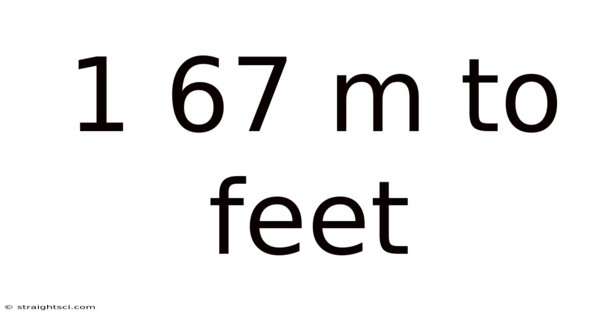 1 67 M To Feet