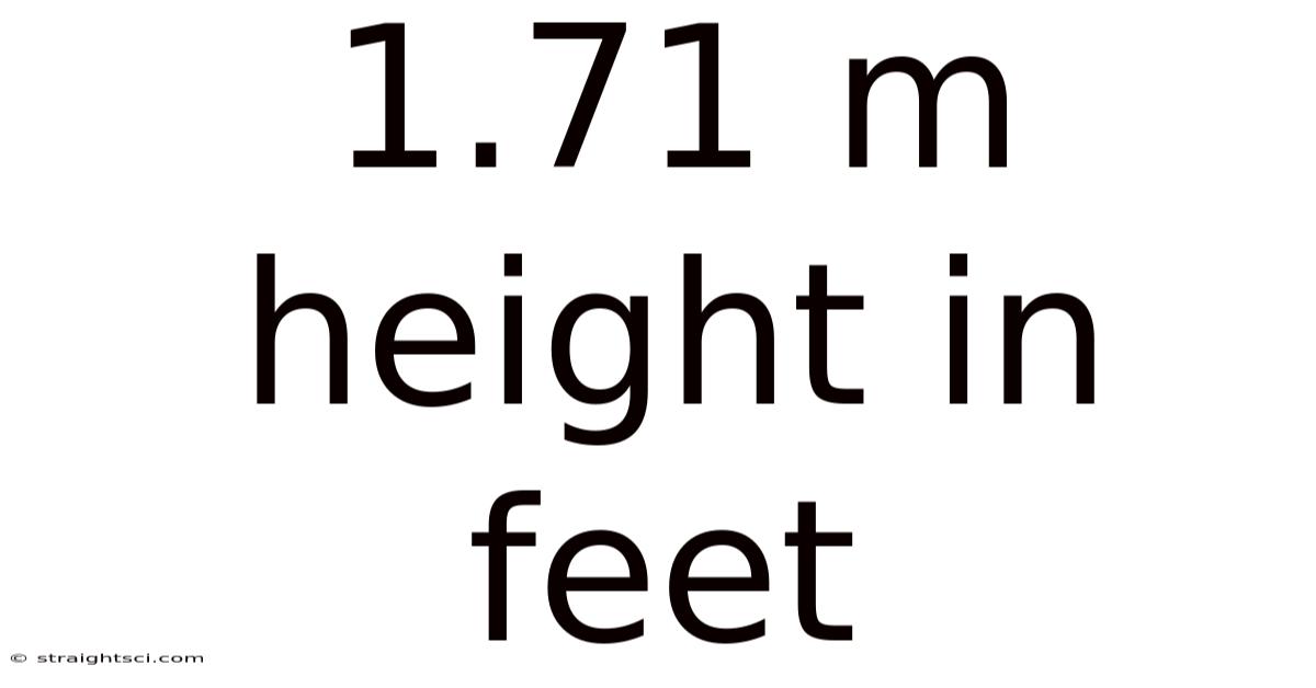 1.71 M Height In Feet