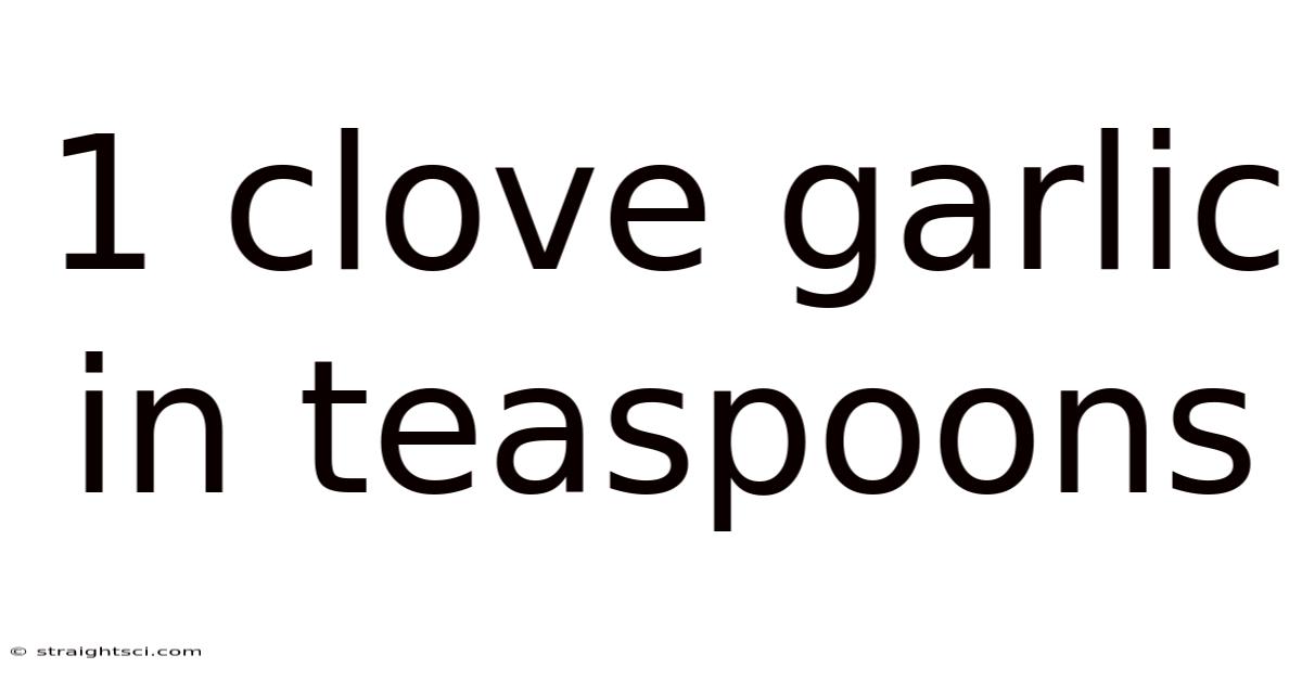 1 Clove Garlic In Teaspoons