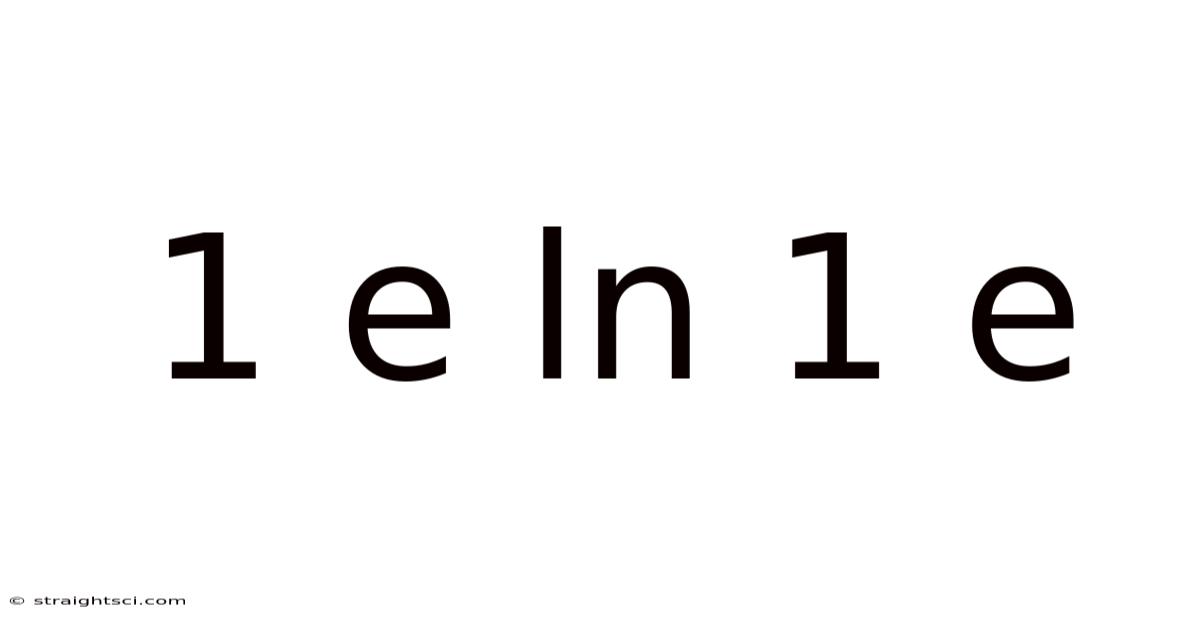 1 E Ln 1 E