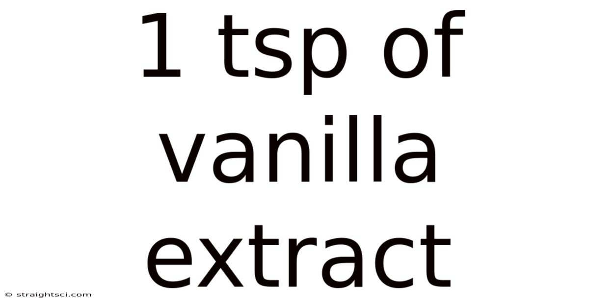 1 Tsp Of Vanilla Extract