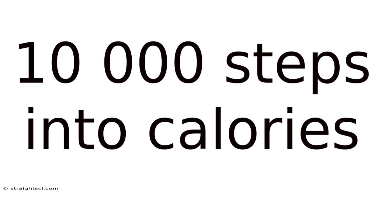 10 000 Steps Into Calories