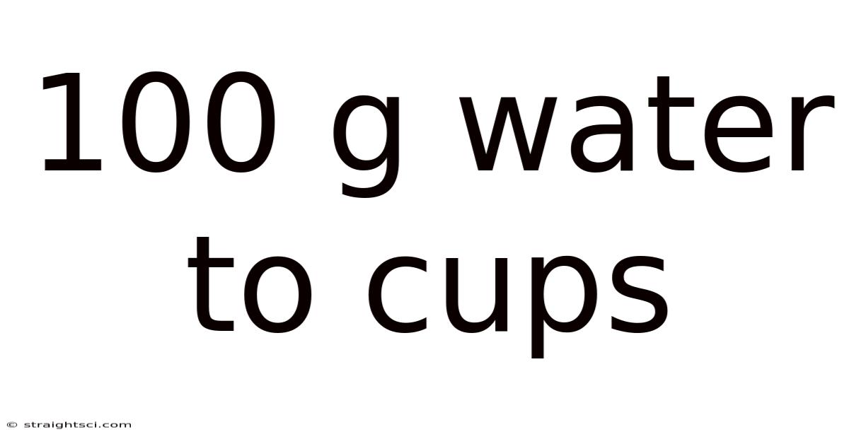 100 G Water To Cups