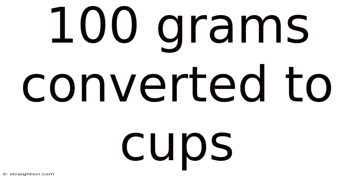 100 Grams Converted To Cups