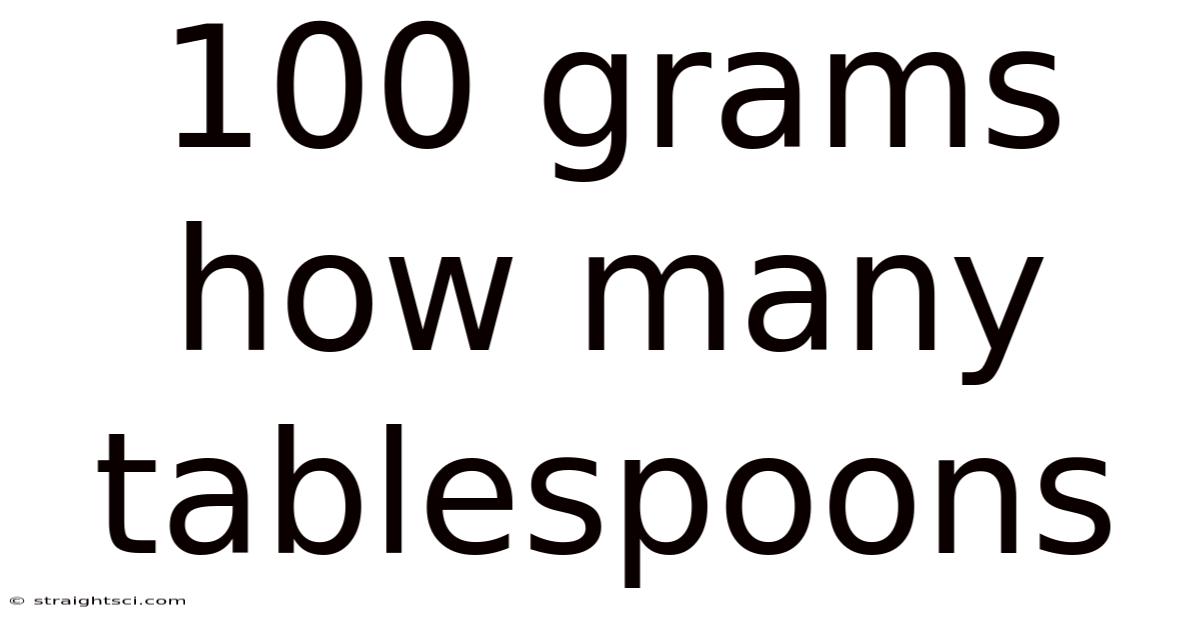 100 Grams How Many Tablespoons