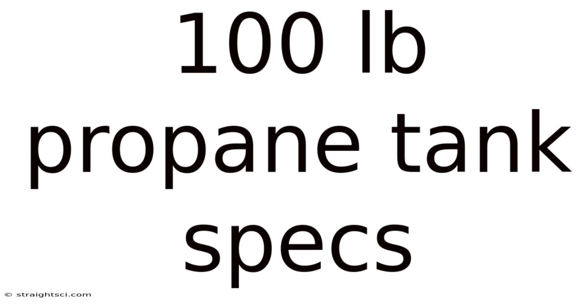 100 Lb Propane Tank Specs