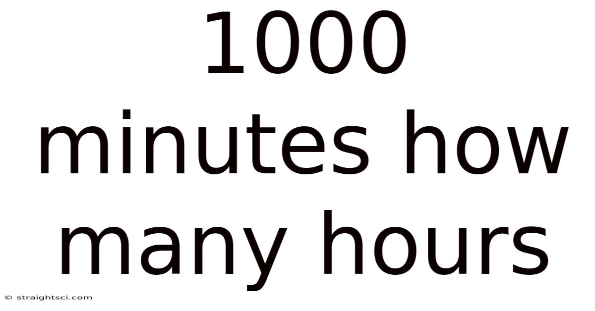 1000 Minutes How Many Hours