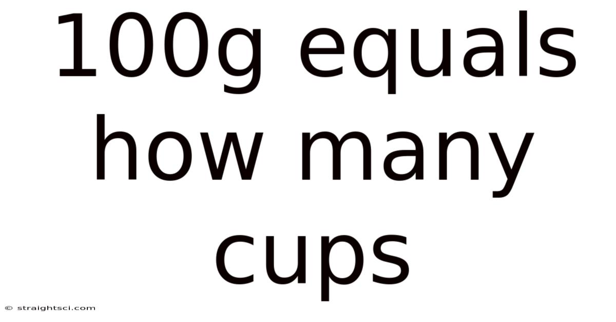 100g Equals How Many Cups