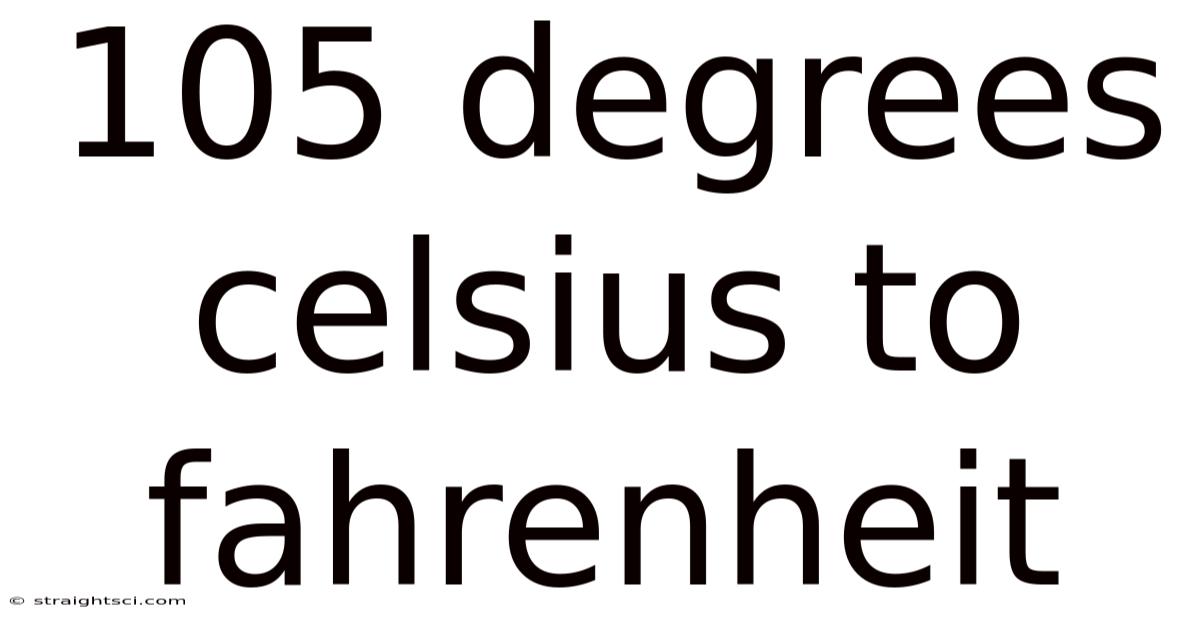 105 Degrees Celsius To Fahrenheit