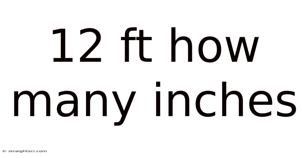 12 Ft How Many Inches