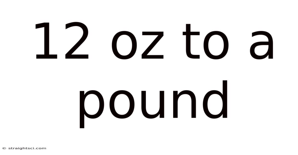 12 Oz To A Pound
