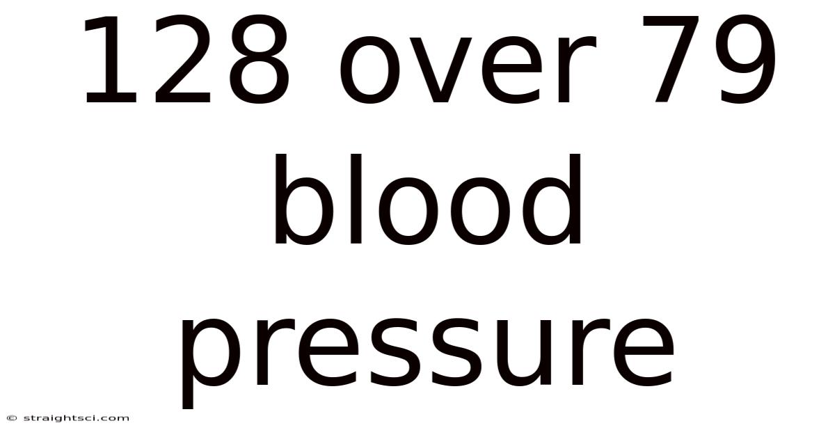 128 Over 79 Blood Pressure