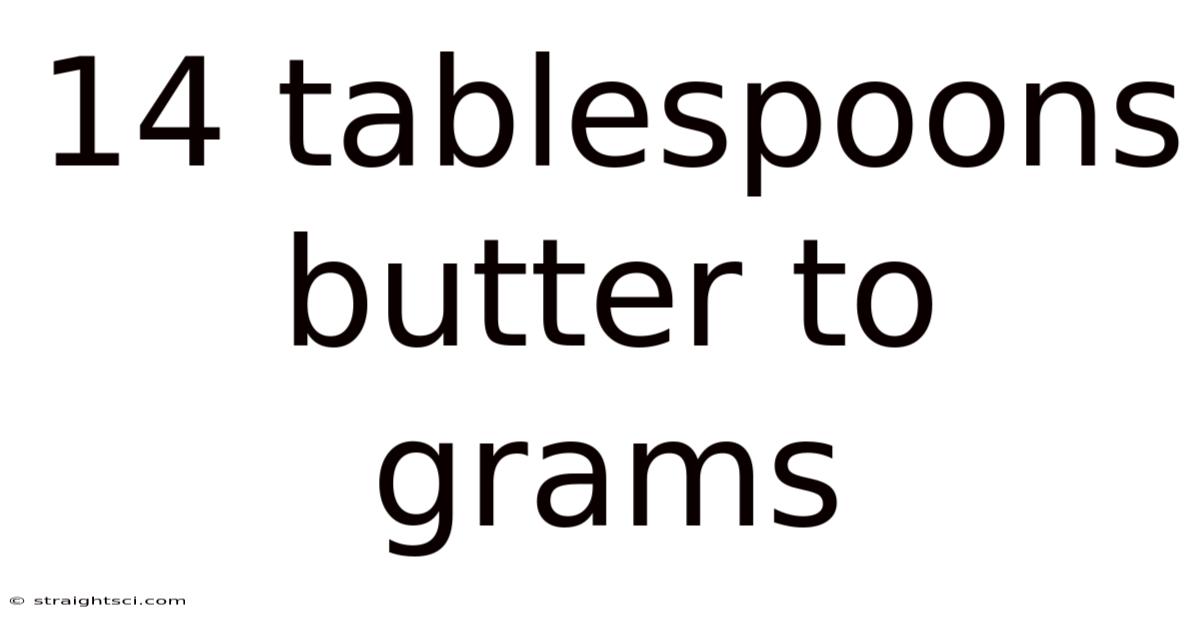 14 Tablespoons Butter To Grams