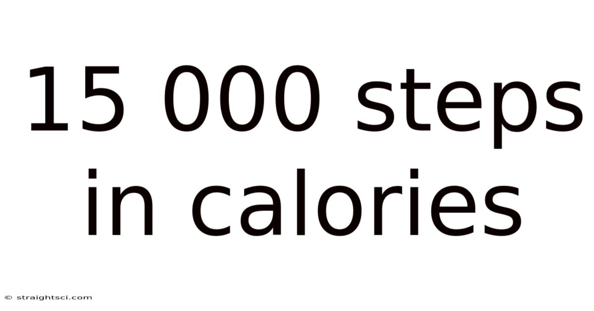 15 000 Steps In Calories