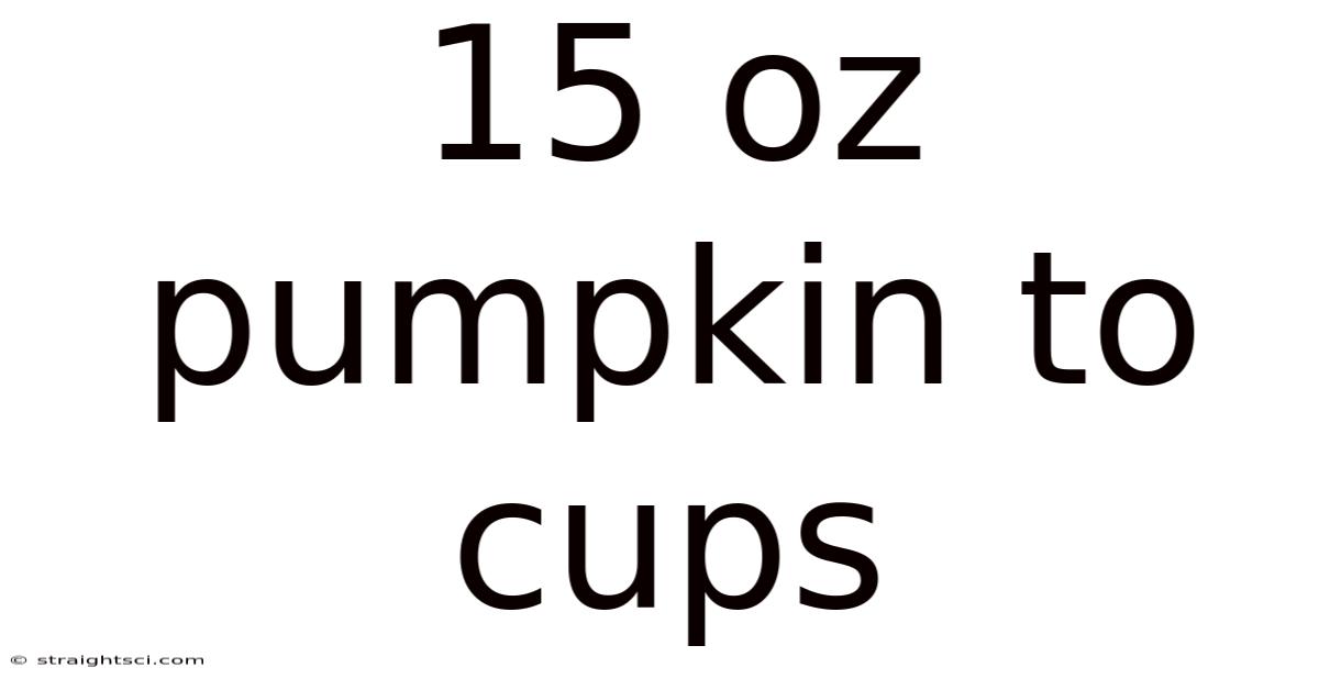 15 Oz Pumpkin To Cups
