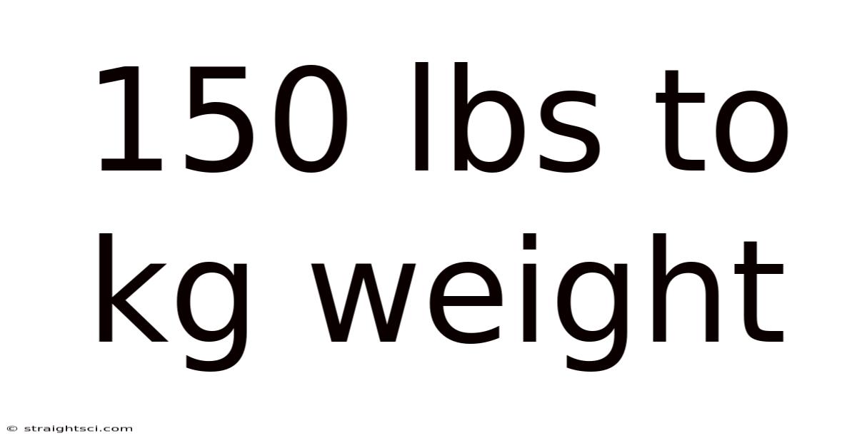 150 Lbs To Kg Weight