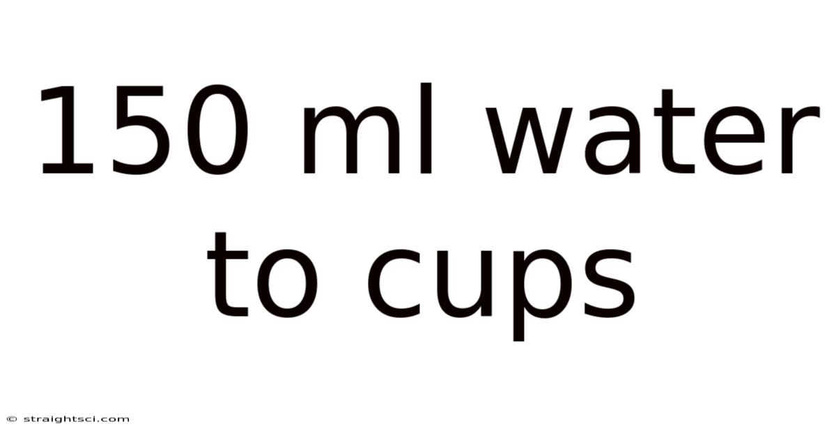 150 Ml Water To Cups