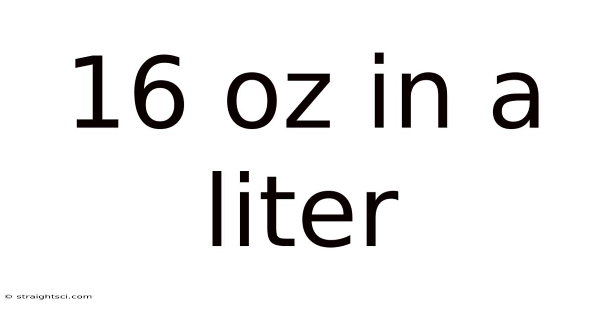 16 Oz In A Liter