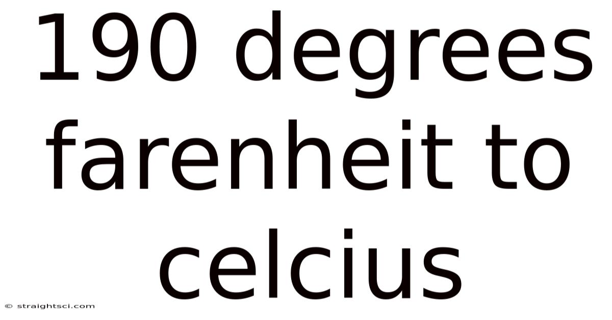 190 Degrees Farenheit To Celcius