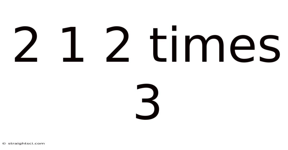 2 1 2 Times 3