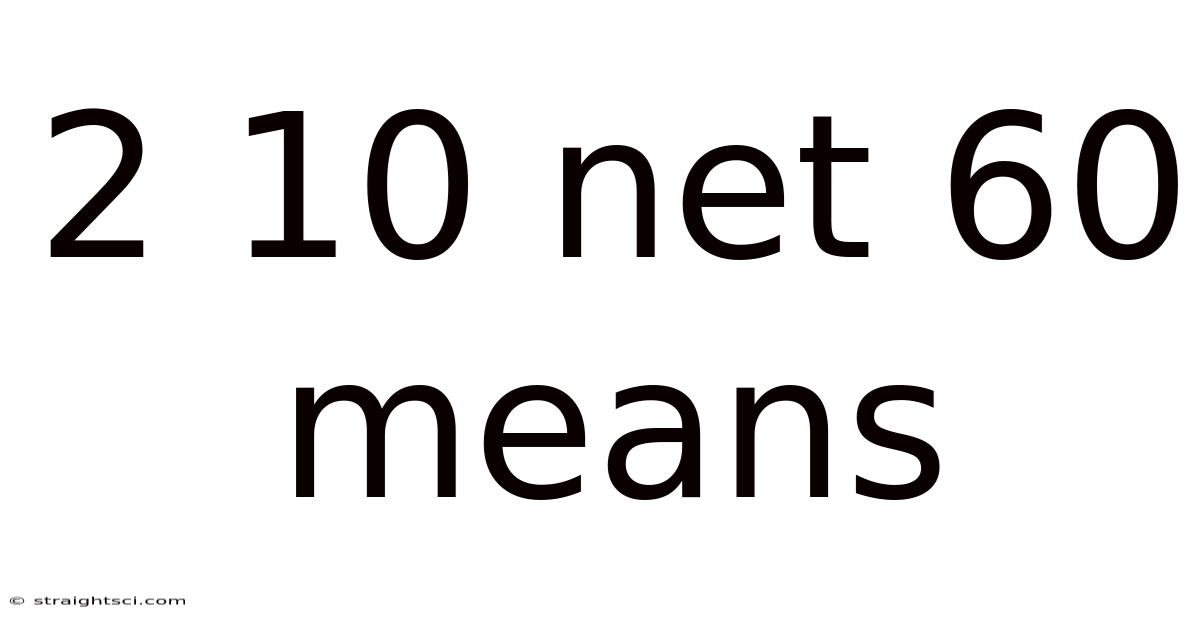 2 10 Net 60 Means