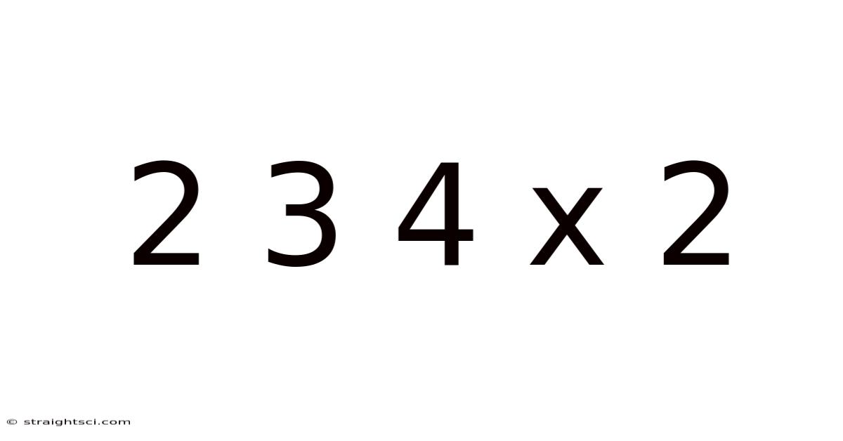 2 3 4 X 2