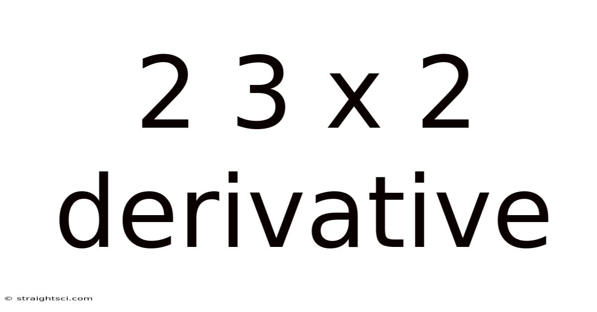 2 3 X 2 Derivative