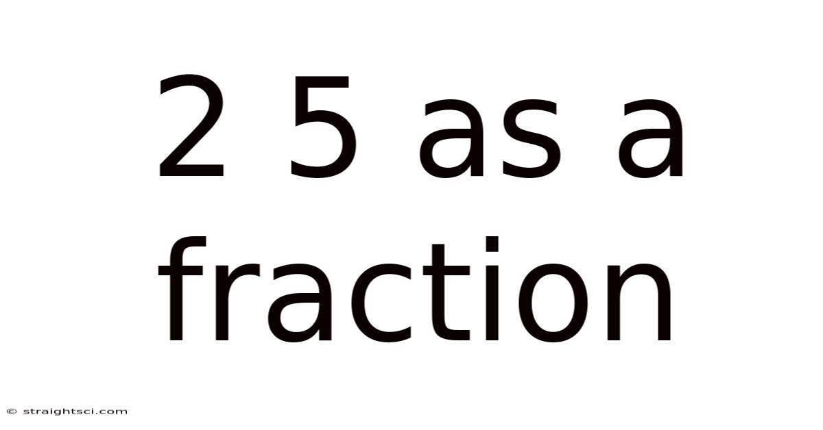 2 5 As A Fraction