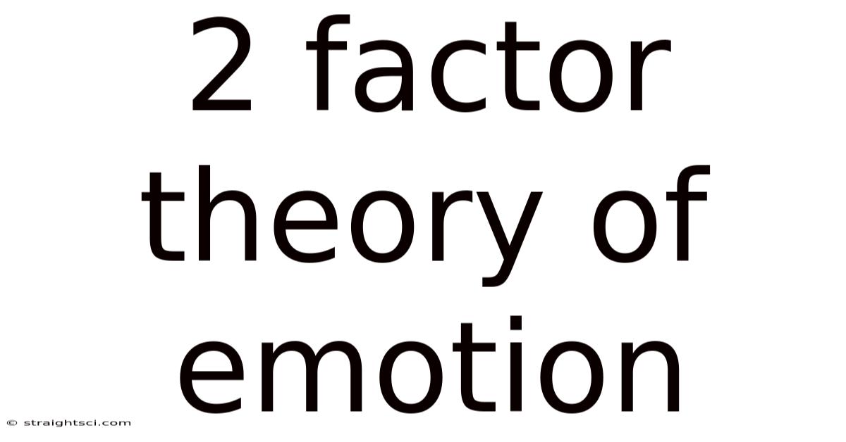 2 Factor Theory Of Emotion