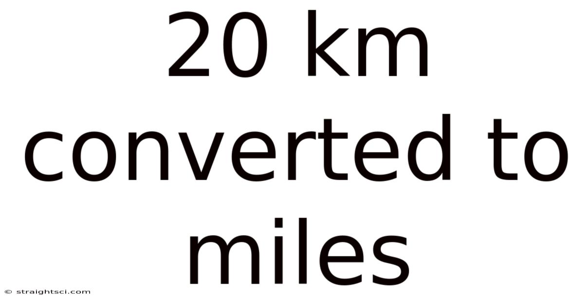20 Km Converted To Miles