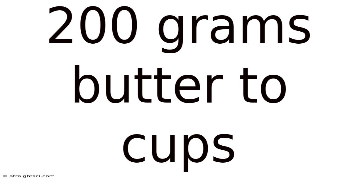200 Grams Butter To Cups