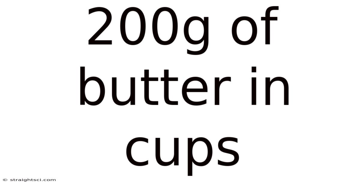200g Of Butter In Cups