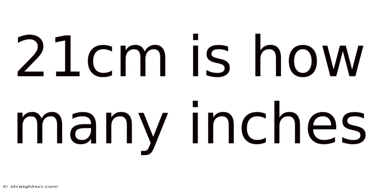 21cm Is How Many Inches