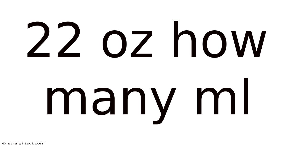 22 Oz How Many Ml