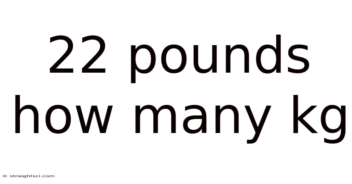 22 Pounds How Many Kg