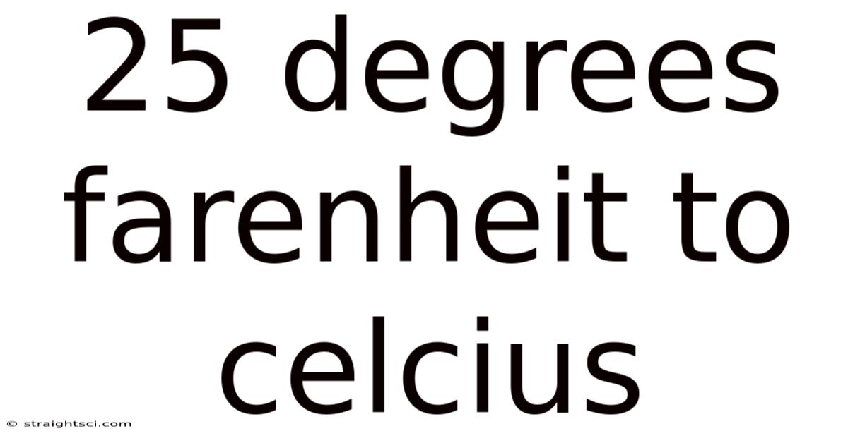 25 Degrees Farenheit To Celcius