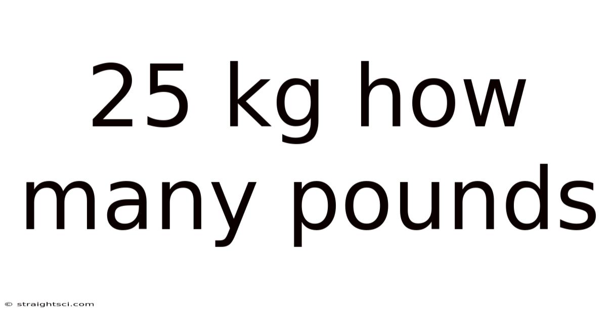 25 Kg How Many Pounds