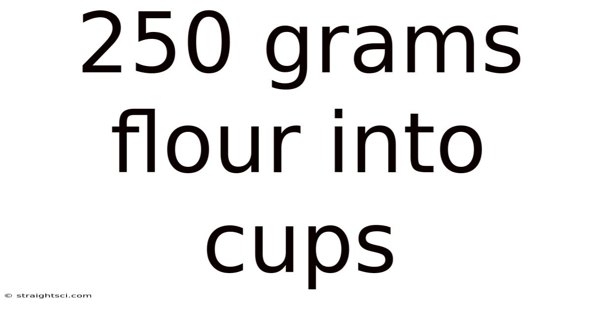 250 Grams Flour Into Cups