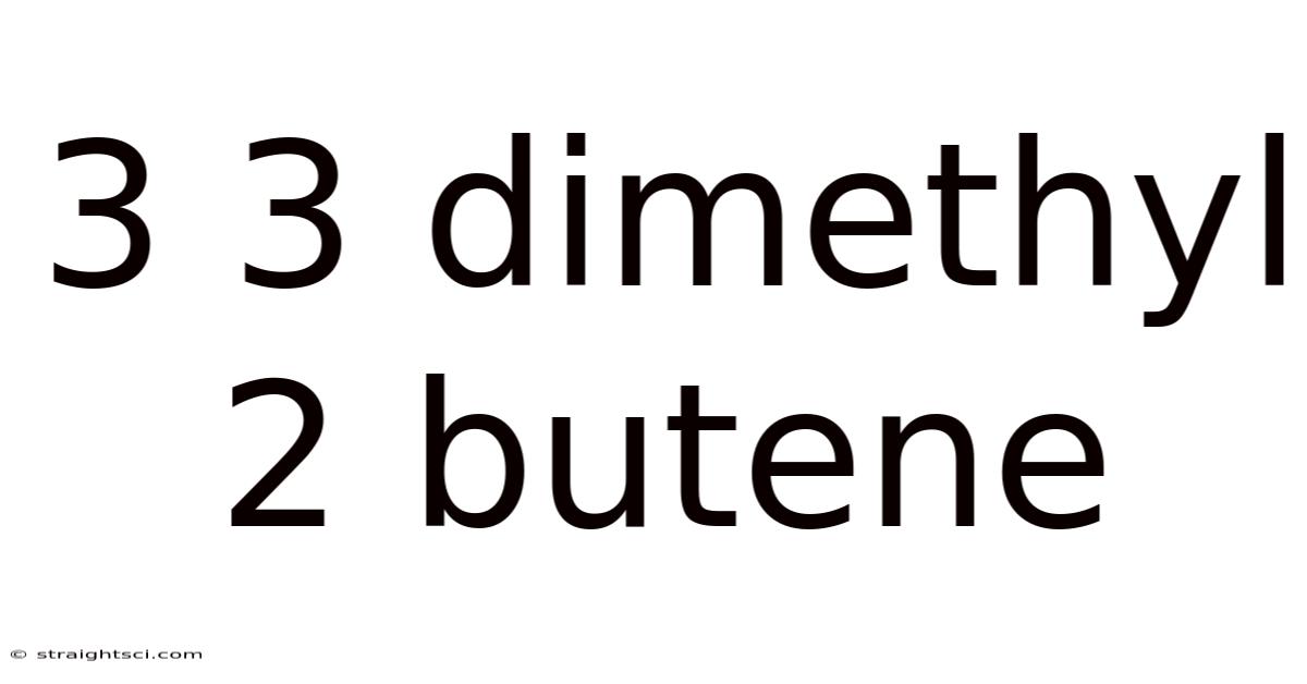3 3 Dimethyl 2 Butene