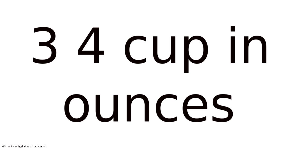 3 4 Cup In Ounces