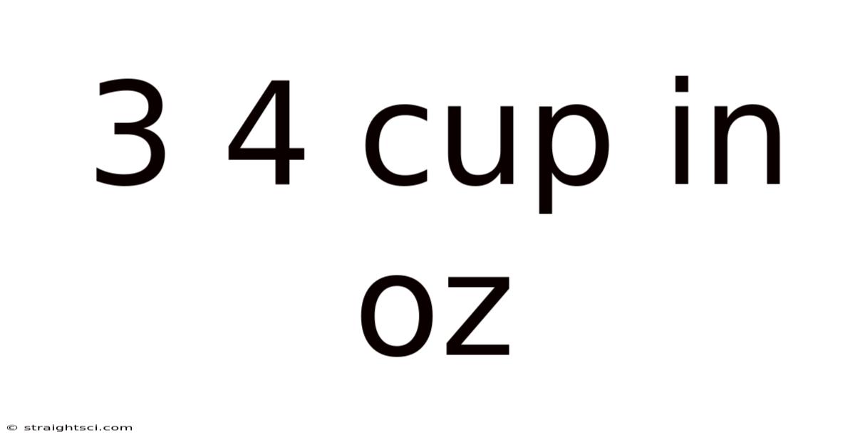 3 4 Cup In Oz