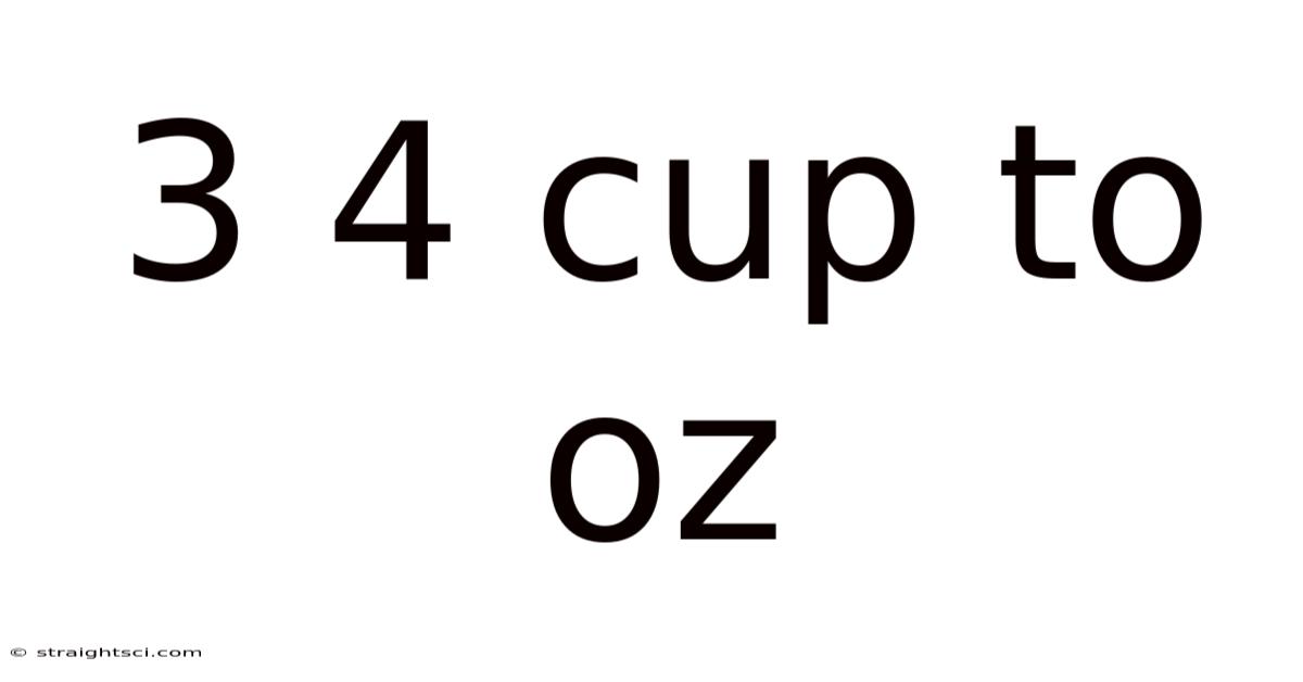 3 4 Cup To Oz