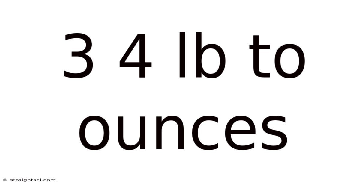 3 4 Lb To Ounces