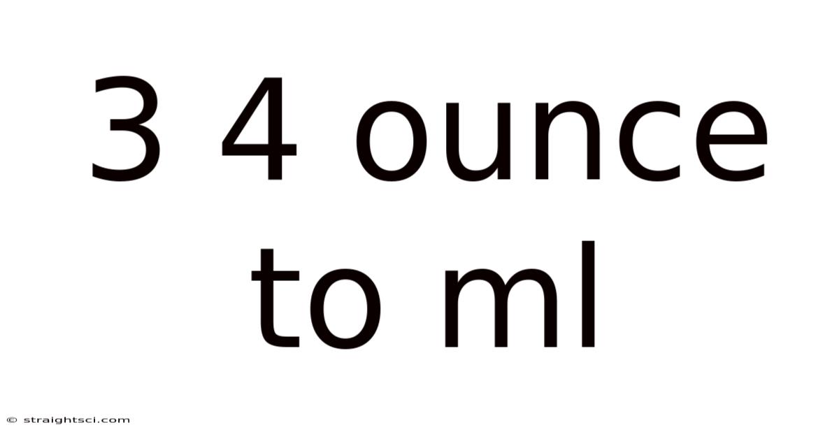 3 4 Ounce To Ml
